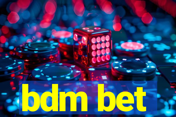 bdm bet